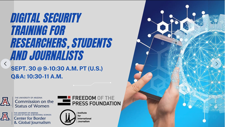 digital security training for researchers, students, and journalists. September 30 at 9-10:30 a.m. PT (U.S.) Q&A: 10:30-11 a.m.